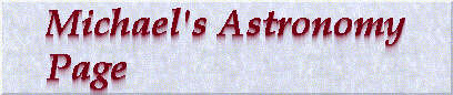 Michael's Astronomy Page
