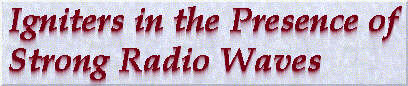 Igniters in the Presence of Strong Radio Waves